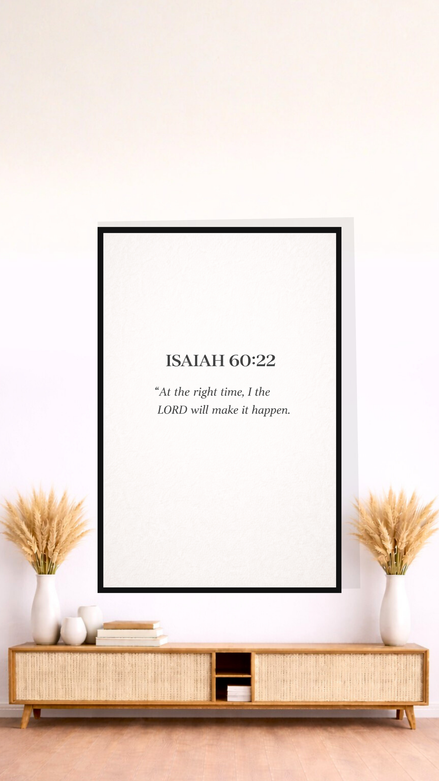 Isaiah 60:22 “When the Time Is Right, I the Lord Will Make It Happen” –  Printable Scripture Wall Art