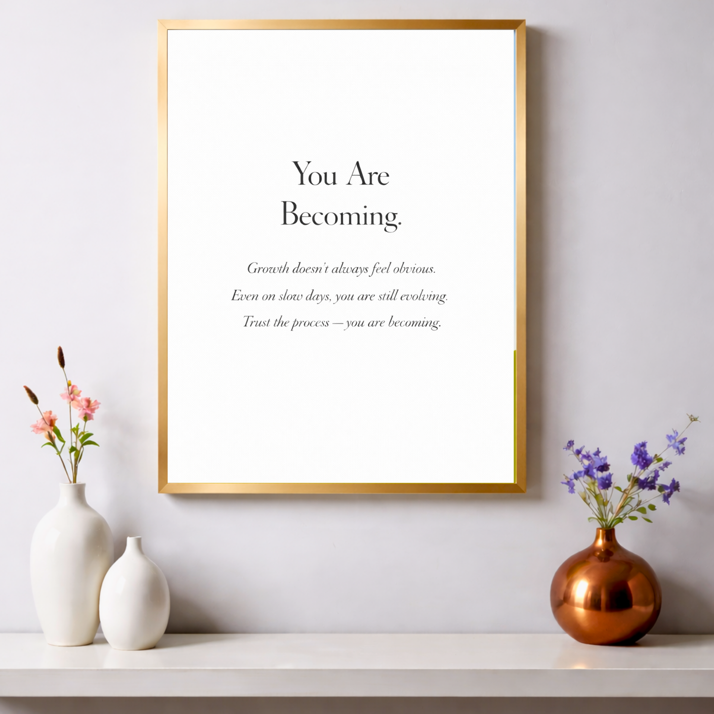 You Are Becoming – Motivational Quote & Self-Growth  Wall Art Decor