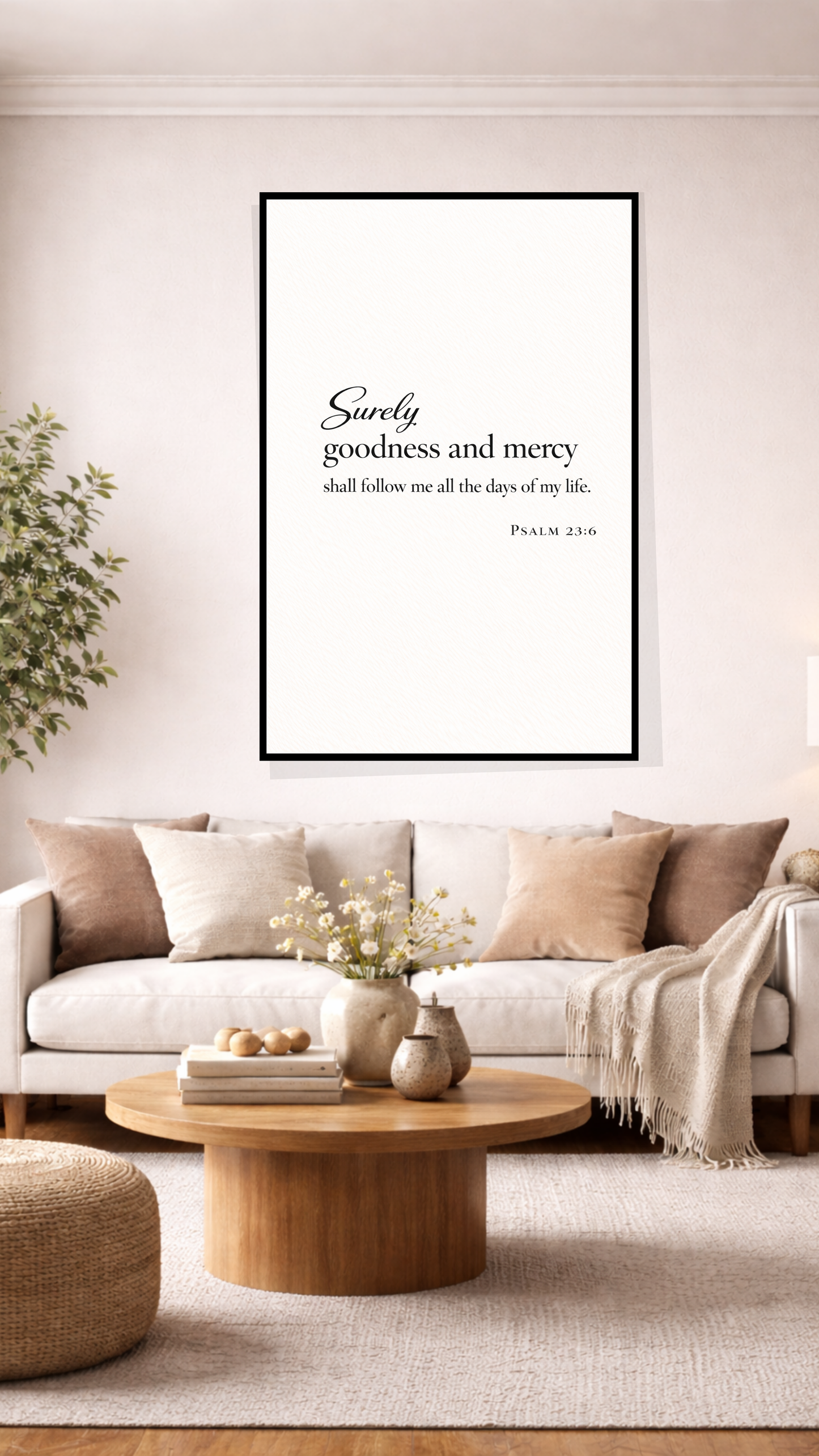 Psalm 23:6 “Surely Goodness and Mercy Shall Follow Me” Bible Verse Wall Art
