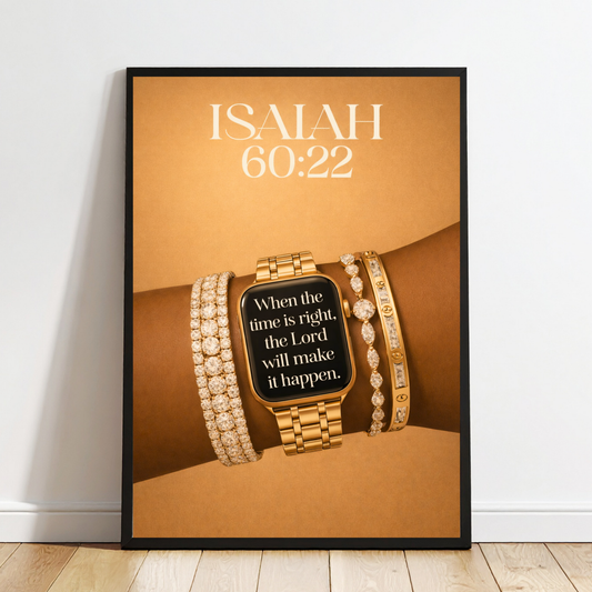 Isaiah 60:22 “When the Time Is Right, I the Lord Will Make It Happen” – Christian Printable Scripture Wall Art