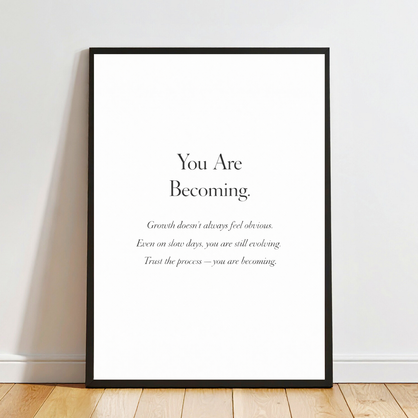 You Are Becoming – Motivational Quote & Self-Growth  Wall Art Decor