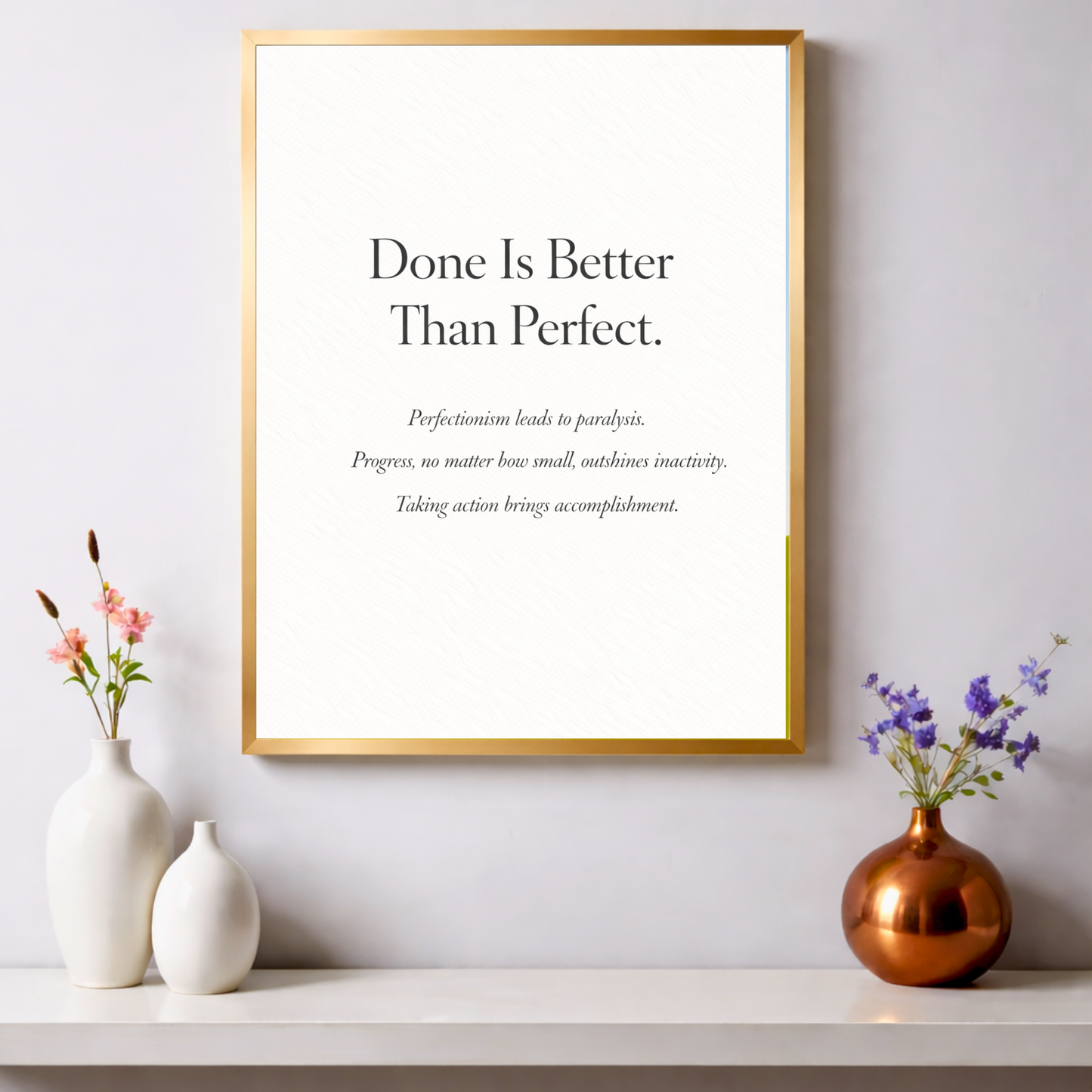 Done Is Better Than Perfect – Motivational Quote Home Decor.