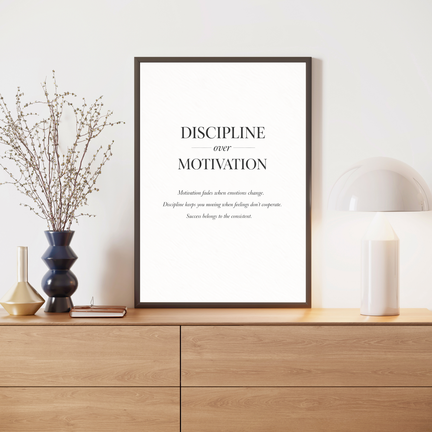 Discipline Over Motivation – Inspirational Quote Wall Art Print