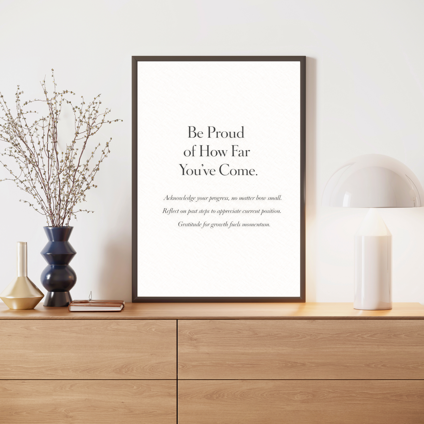 Be Proud of How Far You’ve Come – Motivational Quote Wall Art
